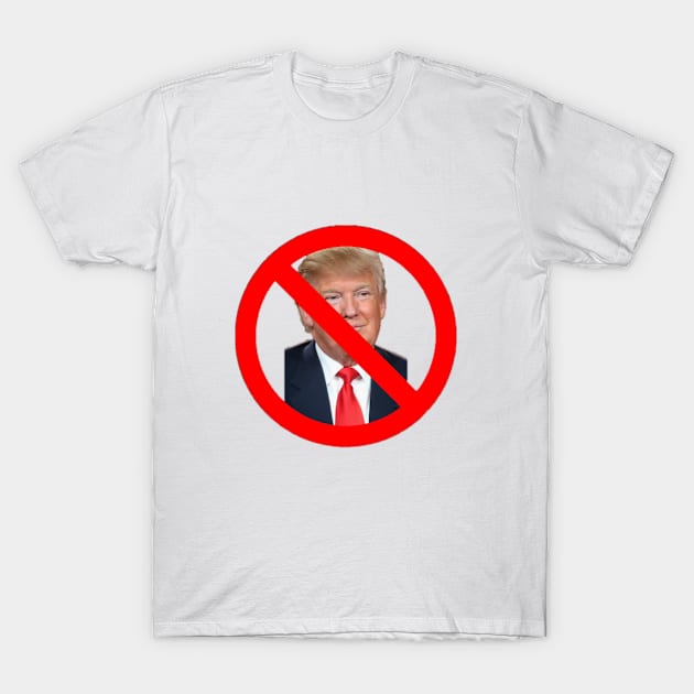 NO DONALD TRUMP! T-Shirt by Doobber